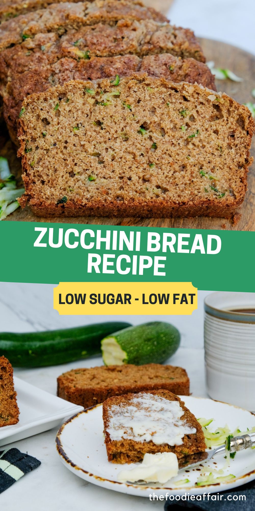 Easy Low Sugar Zucchini Bread - The Foodie Affair